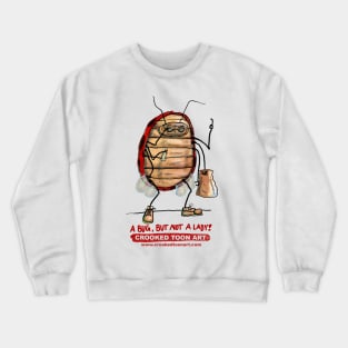 A bug, but not a lady Crewneck Sweatshirt